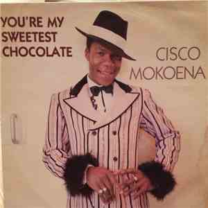 Cisco Mokoena - You're My Sweetest Chocolate download flac mp3
