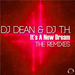 DJ Dean & DJ T.H. - It's A New Dream (The Remixes) download flac mp3