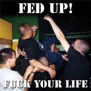 Fed Up! - Fuck Your Life download flac mp3