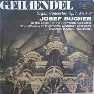 Georg Friedrich Händel, Warsaw Philharmonic Chamber Orchestra, Josef Bucher - Organ Concertos Op. 7 No 1-3 download flac mp3