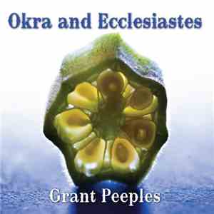 Grant Peeples - Okra And Ecclesiastes download flac mp3
