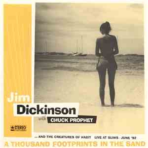 Jim Dickinson With Chuck Prophet & The Creatures Of Habit - A Thousand Footprints In The Sand - Live At Slims - June '92 flac mp3 download