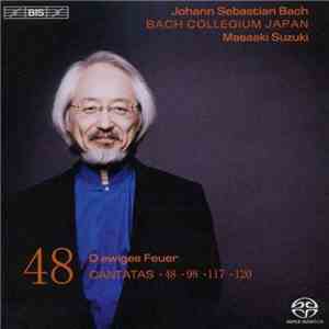 Johann Sebastian Bach, Bach Collegium Japan, Masaaki Suzuki - 48 O Ewiges Feuer Cantatas - 48 - 98 -117 - 120 download flac mp3