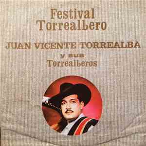 Juan Vicente Torrealba Y Sus Los Torrealberos - Festival Torrealbero Vol.1 download flac mp3