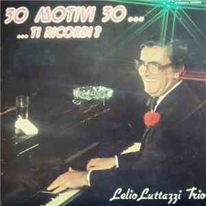 Lelio Luttazzi Trio - 30 Motivi 30... ... Ti Ricordi? download flac mp3