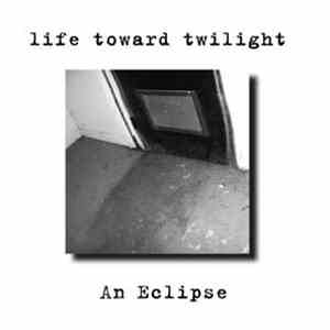 Life Toward Twilight - An Eclipse download flac mp3