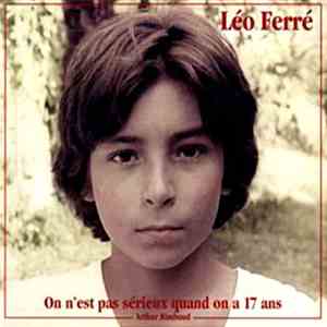Léo Ferré - On N'Est Pas Sérieux, Quand On A 17 Ans download flac mp3