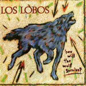 Los Lobos - How Will The Wolf Survive? download flac mp3