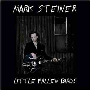 Mark Steiner - Little Fallen Birds download flac mp3