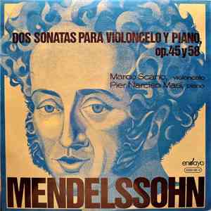 Mendelssohn - Marco Scano, Pier Narciso Masi - Dos Sonatas Para Violoncelo Y Piano, Op.45 Y 58 download flac mp3