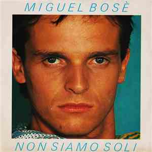 Miguel Bosè - Non Siamo Soli download flac mp3