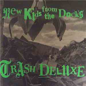 New Kids From The Docks - Trash Deluxe download flac mp3