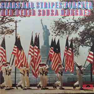 Paul Lavalle & The Band Of America - Stars And Stripes Forever And Other Sousa Marches download flac mp3