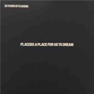 Placebo - A Place For Us To Dream download flac mp3
