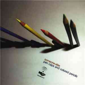 Someone Else  - Pen Caps And Colored Pencils download flac mp3