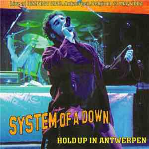 System Of A Down - Ozzfest 2002 - Hold Up In Antwerpen download flac mp3