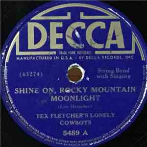 Tex Fletcher's Lonely Cowboys - Shine On Rocky Mountain Moonlight / Ain't She Sweet download flac mp3