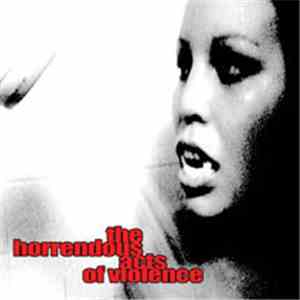 The Horrendous Acts Of Violence - The Horrendous Acts Of Violence download flac mp3