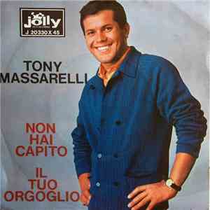 Tony Massarelli - Non Hai Capito / Il Tuo Orgoglio download flac mp3