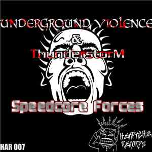Underground Violence & ThunderstorM  - Speedcore Forces download flac mp3