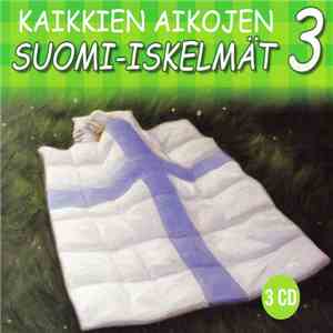 Various - Kaikkien Aikojen Suomi-iskelmät 3 download flac mp3