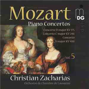 Wolfgang Amadeus Mozart • Christian Zacharias, Orchestre De Chambre De Lausanne - Concerto D Major KV 175 • Concerto C Major KV 246 • Concerto A Major KV 488 download flac mp3
