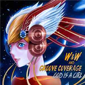 W&W And Groove Coverage - God Is A Girl download flac mp3