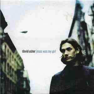 David Usher - Jesus Was My Girl download flac mp3