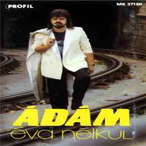 Ádám - Éva Nélkül download flac mp3