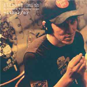 Elliott Smith - Alternate Versions From Either/Or download flac mp3