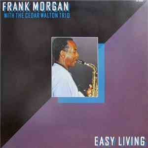 Frank Morgan With Cedar Walton Trio - Easy Living download flac mp3