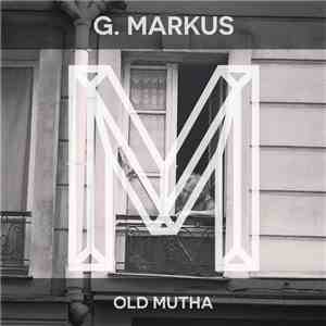 G.Markus - Old Mutha download flac mp3