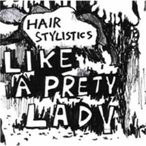 Hair Stylistics - Like A Prety Lady download flac mp3