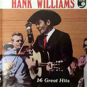 Hank Williams - Hank Williams 16 Great Hits download flac mp3