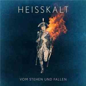 Heisskalt - Vom Stehen Und Fallen download flac mp3