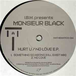 I.B.M. Presents Monsieur Black - Hurt U / No Love E.P. download flac mp3