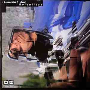 J Alexander ft. Idvet - Relentless download flac mp3