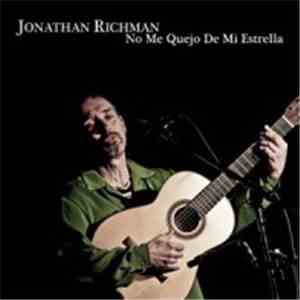 Jonathan Richman - No Me Quejo De Mi Estrella download flac mp3