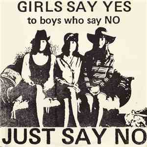 Just Say No - Girls Say Yes To Boys Who Say No download flac mp3