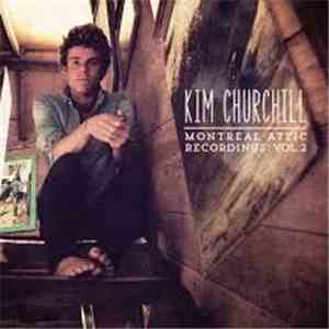 Kim Churchill - Montreal Attic Recordings: Vol.2 download flac mp3