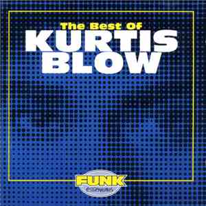 Kurtis Blow - The Best Of Kurtis Blow download flac mp3