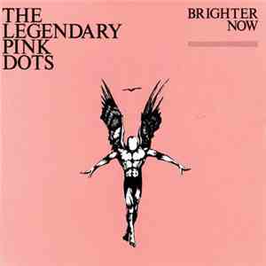Legendary Pink Dots - Brighter Now download flac mp3