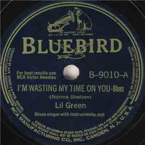 Lil Green - I'm Wasting My Time On You / You Got Me To The Place download flac mp3