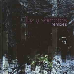Luz Y Sombras - Luz Y Sombras (Remixes) download flac mp3