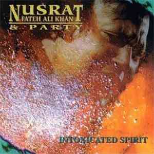 Nusrat Fateh Ali Khan & Party - Intoxicated Spirit download flac mp3