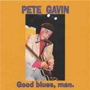 Pete Gavin  - Good Blues, Man. download flac mp3