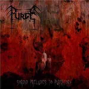 Purge  - Sordid Preludes To Purgatory download flac mp3