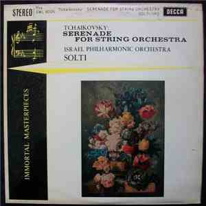 Pyotr Ilyich Tchaikovsky, Israel Philharmonic Orchestra, Georg Solti - Serenade For String Orchestra download flac mp3