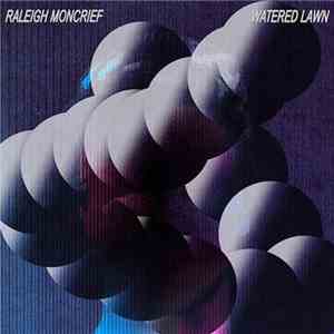 Raleigh Moncrief - Watered Lawn download flac mp3