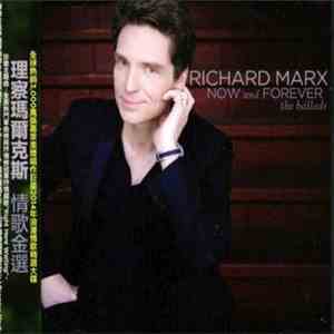 Richard Marx = 理查瑪爾克斯 - Now And Forever - The Ballads = 情歌金選 download flac mp3